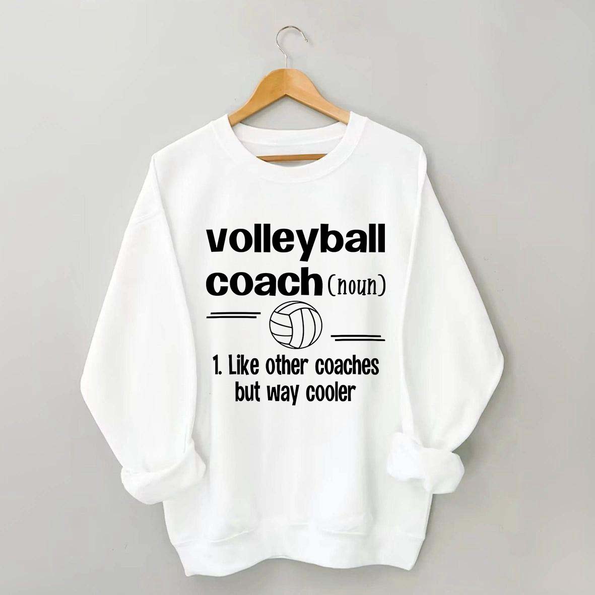 Volleyball Coach Like Other Coaches But Way Cooler Sweatshirt