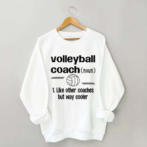 Volleyball Coach Like Other Coaches But Way Cooler Sweatshirt