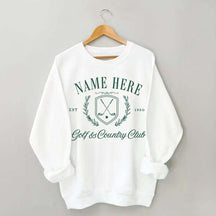Personalized Country Club Name And Year Golf  Sweatshirt