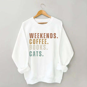 Weekends Coffee Books Cats Sweatshirt