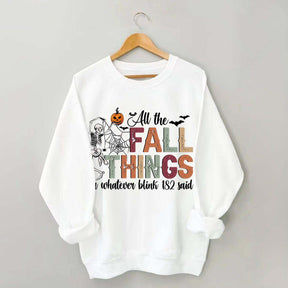 All The Fall Things Halloween Sweatshirt