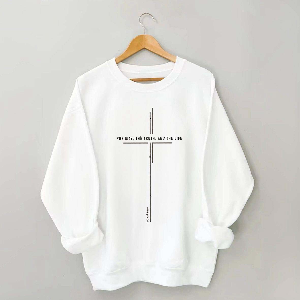 Jesus The Way The Truth The Life Religious Bible Verse Sweatshirt