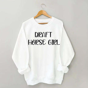 Draft Horse Girl Sweatshirt