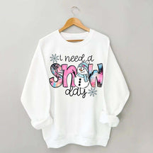 Cute Winter I Need A Snow Day Sweatshirt