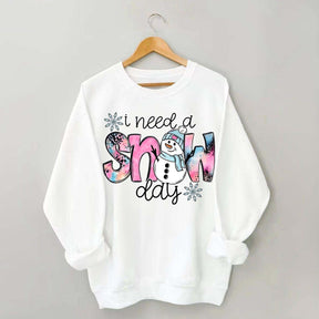 Cute Winter I Need A Snow Day Sweatshirt