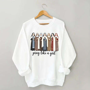 Women Pray Like a Girl Sweatshirt