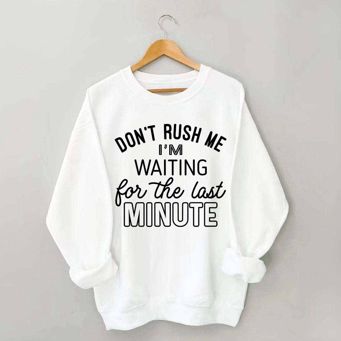 Last Minute Procrastinator Sweatshirt