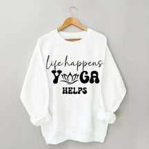 Life Happens Yoga Helps Quotes Sweatshirt