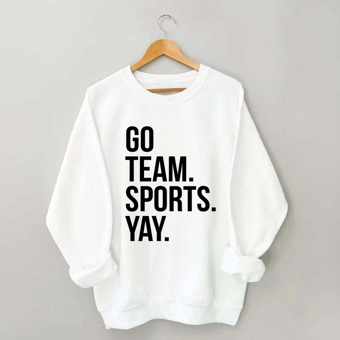 Go Team Sports Yay Sweatshirt