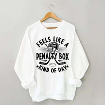 Feels Like A Penalty Box Kind Of Day Mom Sweatshirt