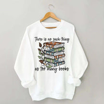 Daisy There Is No Such Thing As Too Many Books Sweatshirt