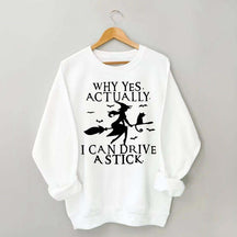 Witch Driving Why Yes Actually Sweatshirt