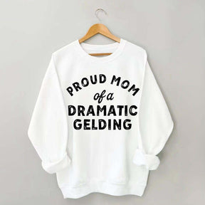 Proud Mom Dramatic Gelding Swatshirt