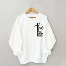 The Way The Truth The Light Sweatshirt