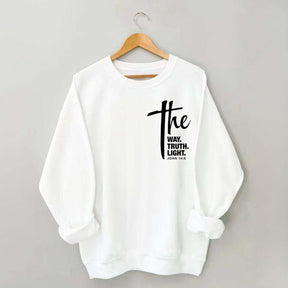 The Way The Truth The Light Sweatshirt