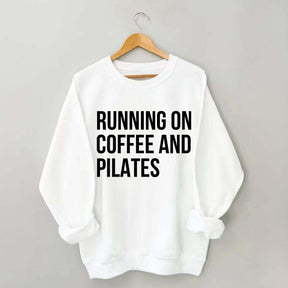 Running On Coffee And Pilates Workout Sweatshirt