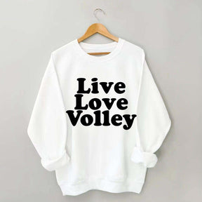 Live Love Volley Volleyball Sweatshirt