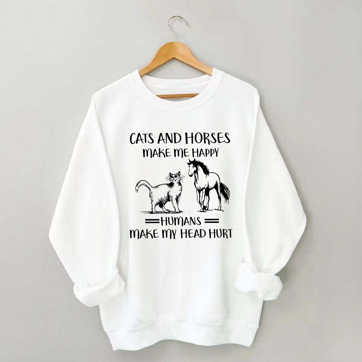 Cats And Horses Make Me Happy Sweatshirt