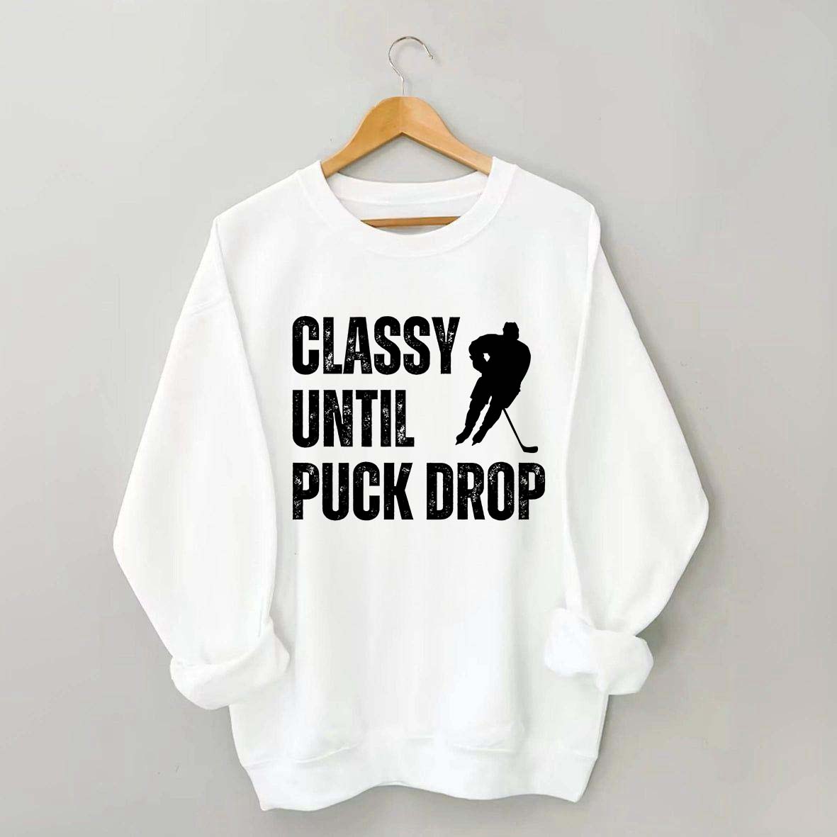 Classy Until Puck Drop Hockey Gift Sweatshirt