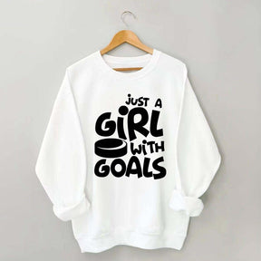 Just A Girl With Goals Sweatshirt