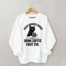 Read Books Drink Coffee Fight Evil Sweatshirt