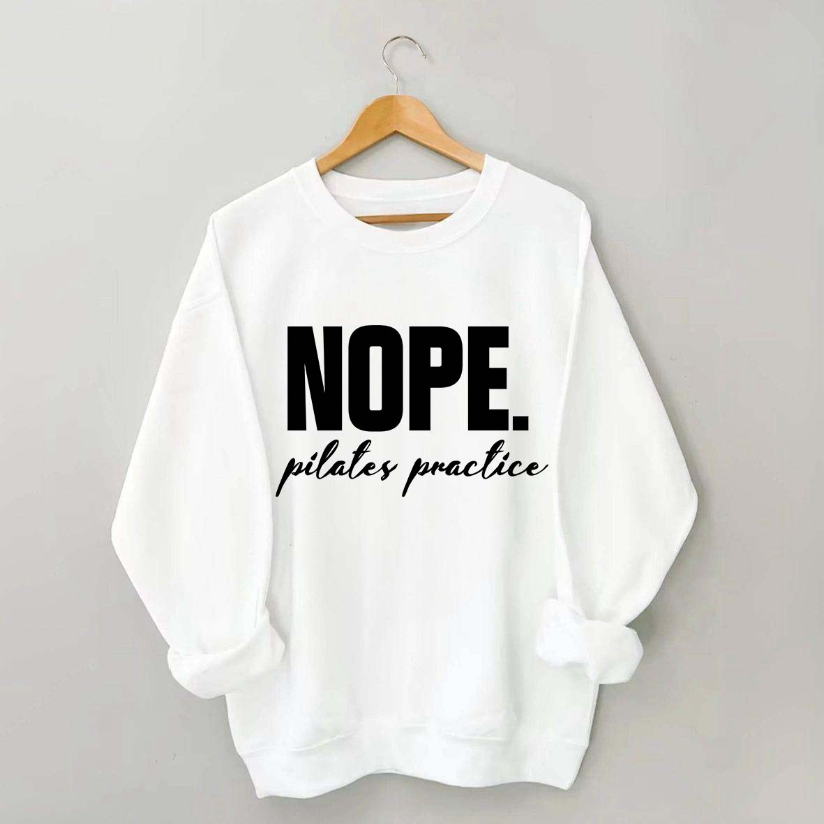 Nope Pilates Practice Sweatshirt