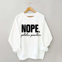 Nope Pilates Practice Sweatshirt