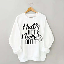 Hustle Hit & Never Quit Sweatshirt