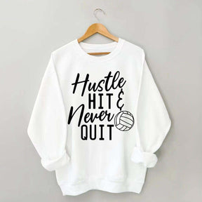 Hustle Hit & Never Quit Sweatshirt