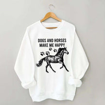 Dogs And Horses Make Me Happy Sweatshirt