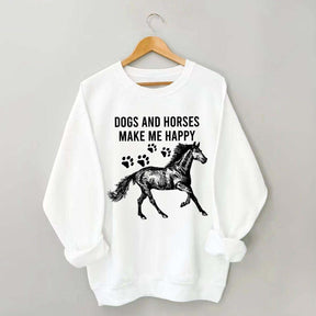 Dogs And Horses Make Me Happy Sweatshirt
