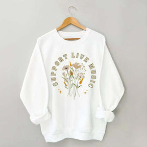 Support Live Music Flowers Sweatshirt