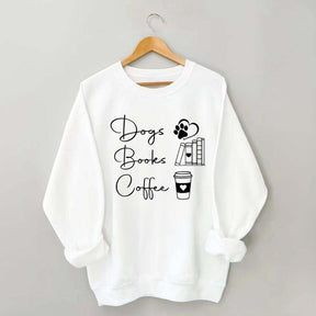 Coffee Books and Dogs Sweatshirt