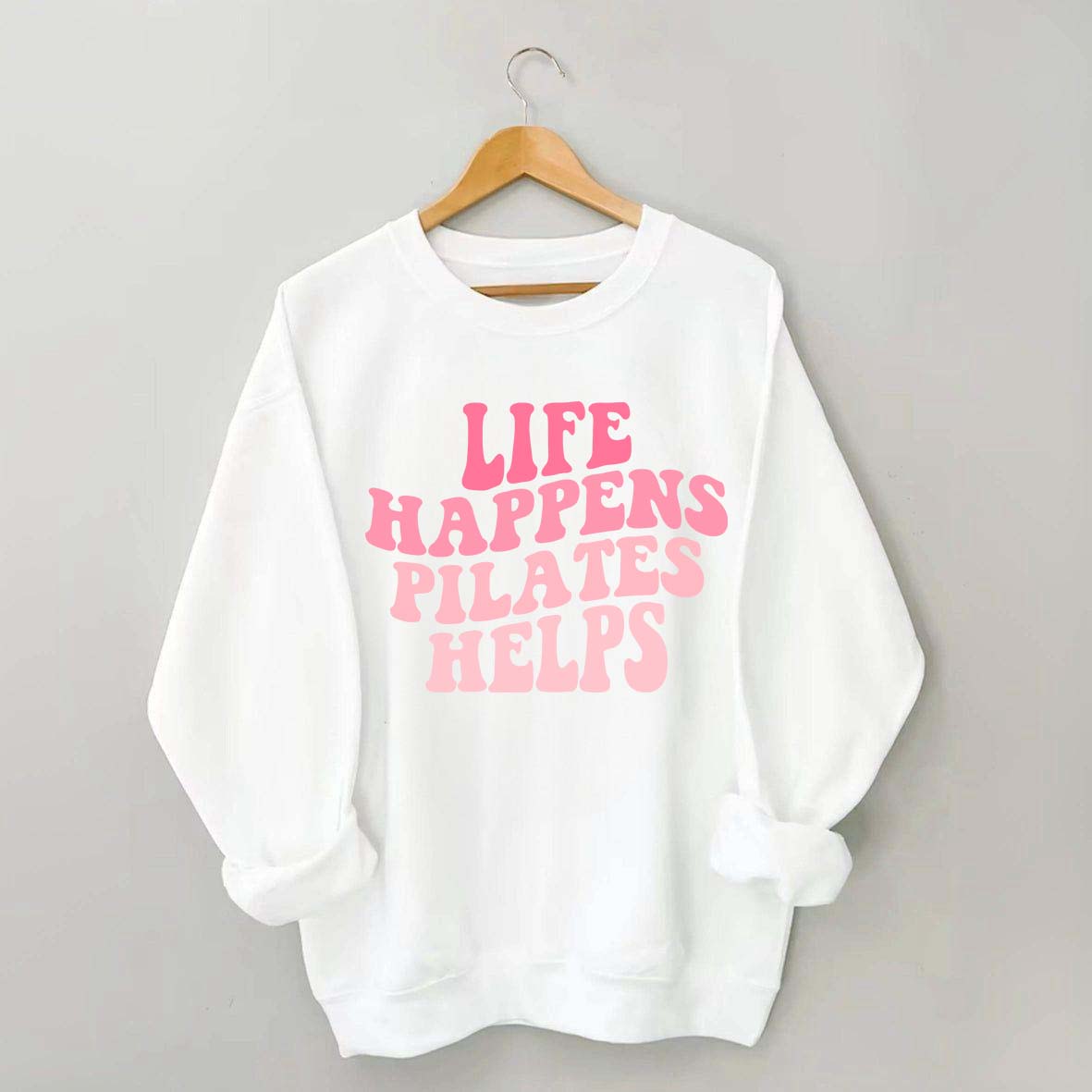 Life Happens Pilates Helps Workout yoga Sweatshirt