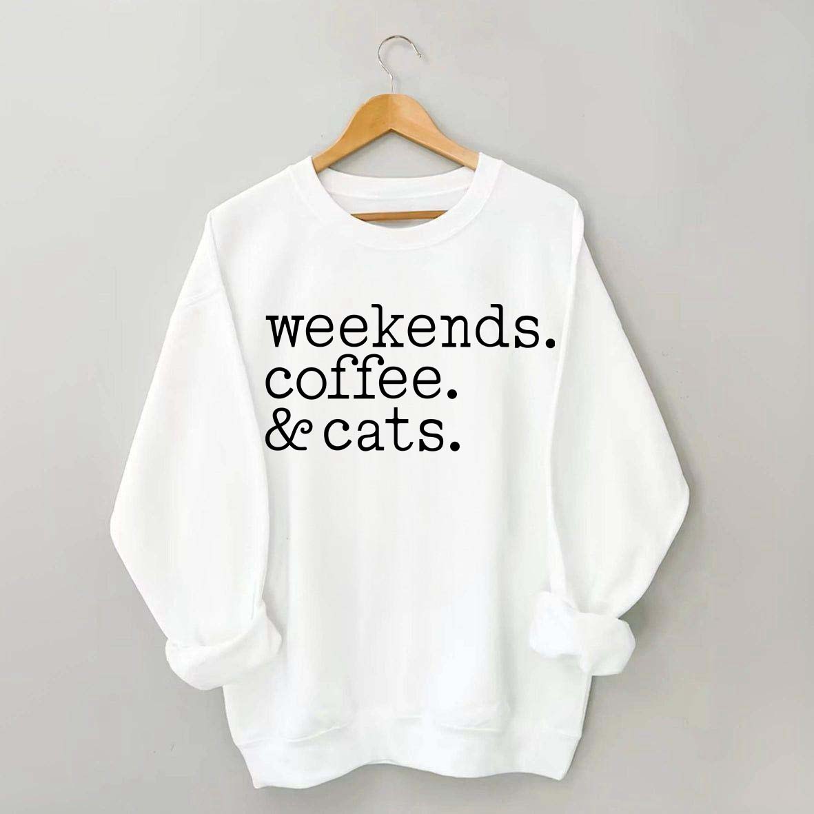 Weekends Coffee and Cats Sweatshirt