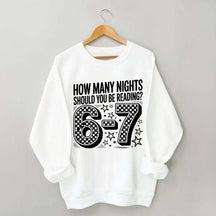 How Many Nights Should You Be Reading 6 7 Meme Sweatshirt