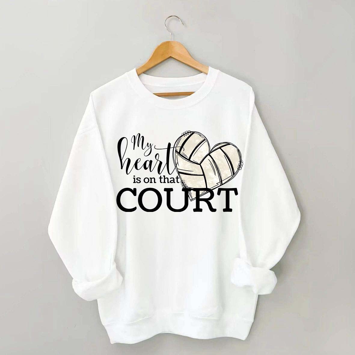 My Heart is on That Court Volleyball Sweatshirt