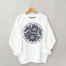 Only Caring About Your Own Rights is Exactly How You Lose Them Sweatshirt