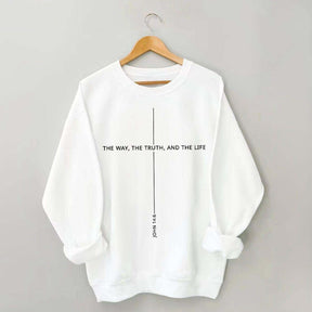 The Way Truth and Life Sweatshirt