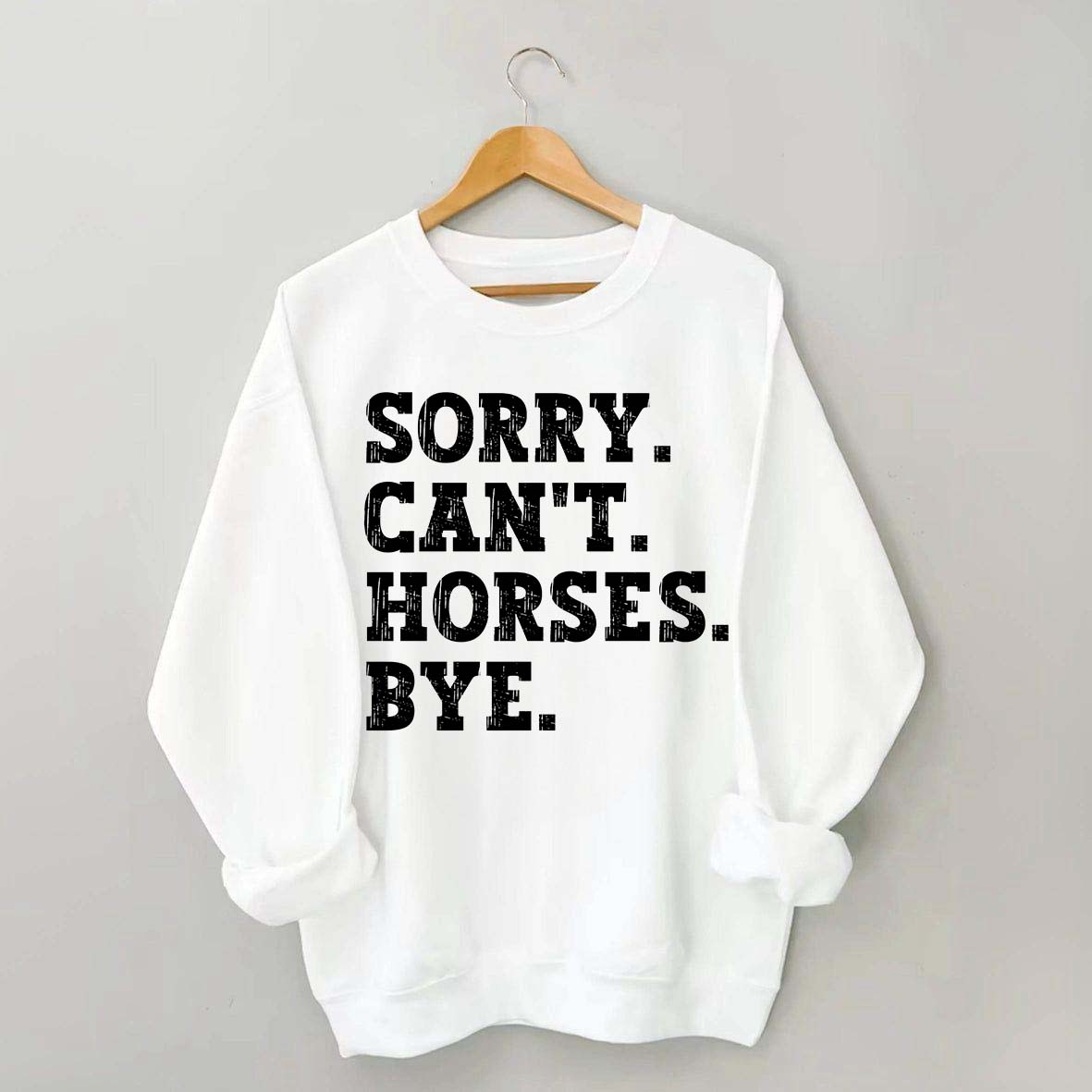 Sorry Can't Horses Bye Girls Sweatshirt