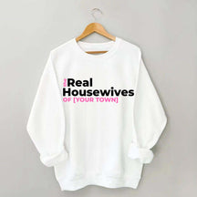 Personalized Real Housewives Sweatshirt