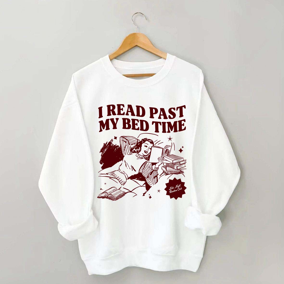 I Read Past My Bed Time Sweatshirt
