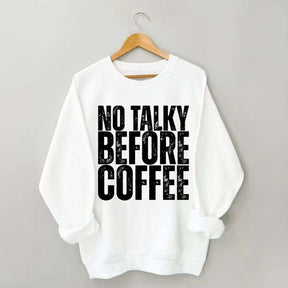 No Talky Before Coffee Sweatshirt