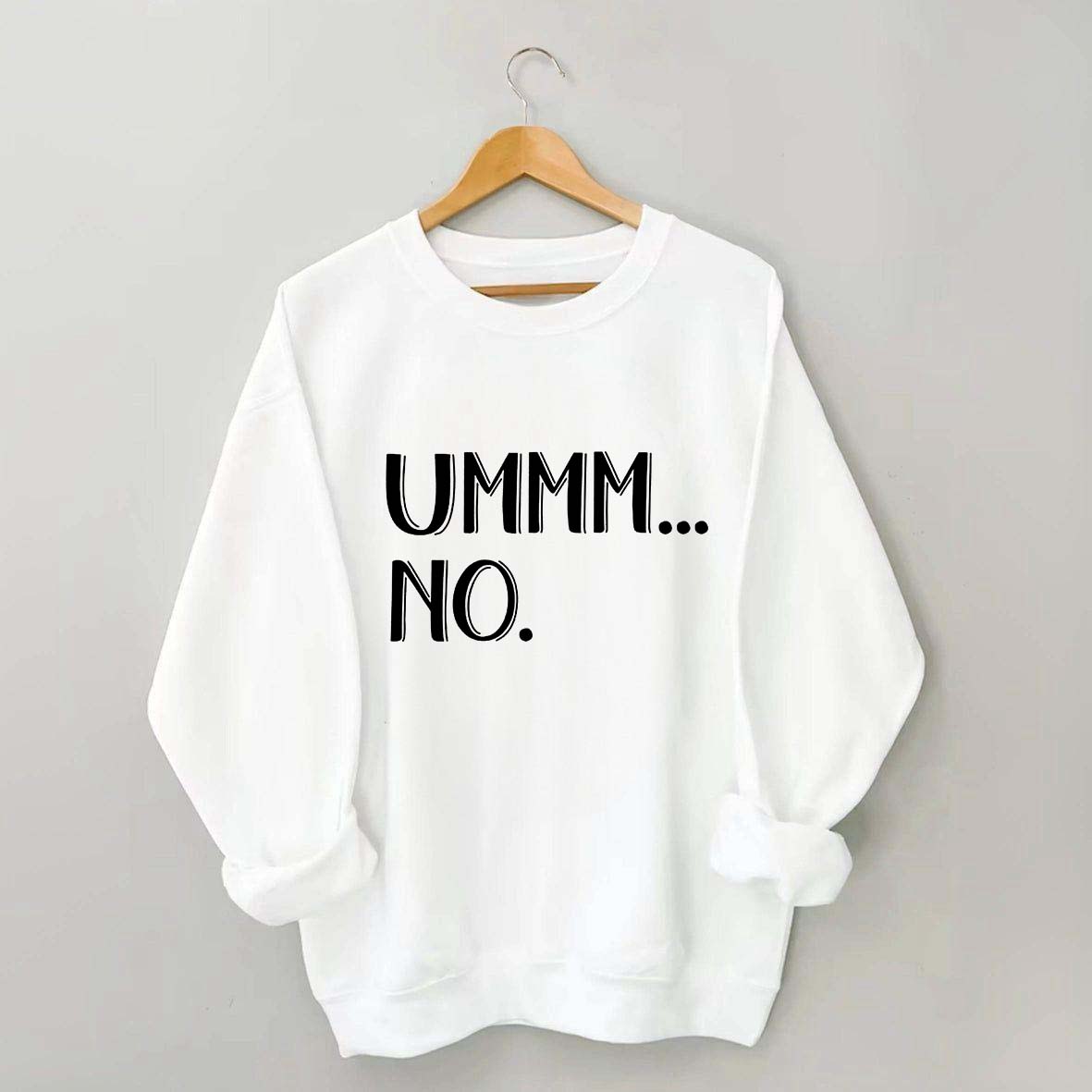 Ummm... No Sweatshirt