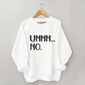 Ummm... No Sweatshirt