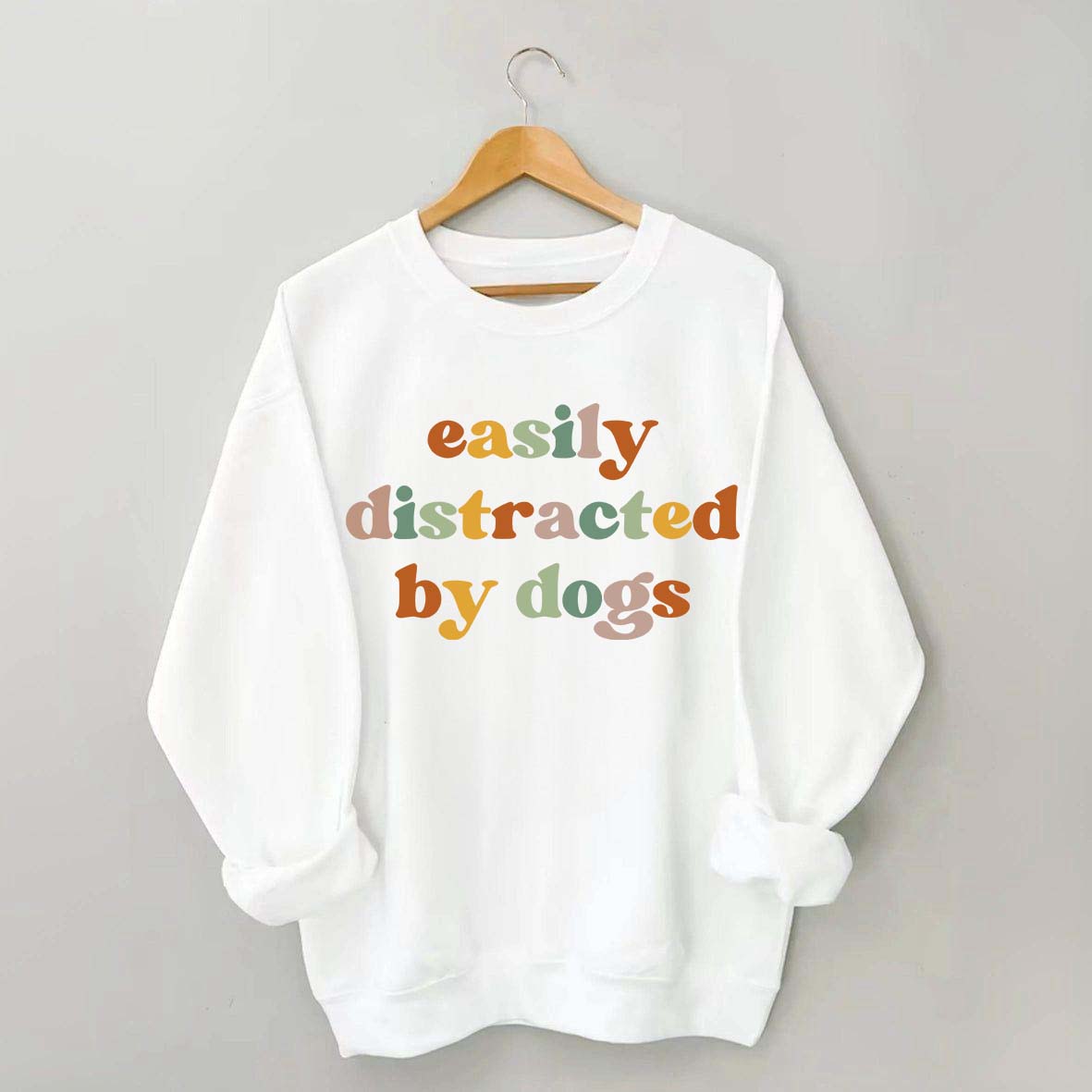 Easily Distracted By Dogs Animal  Lover Sweatshirt