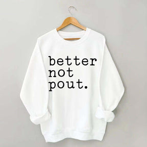 Better Not Pout Christmas Sweatshirt