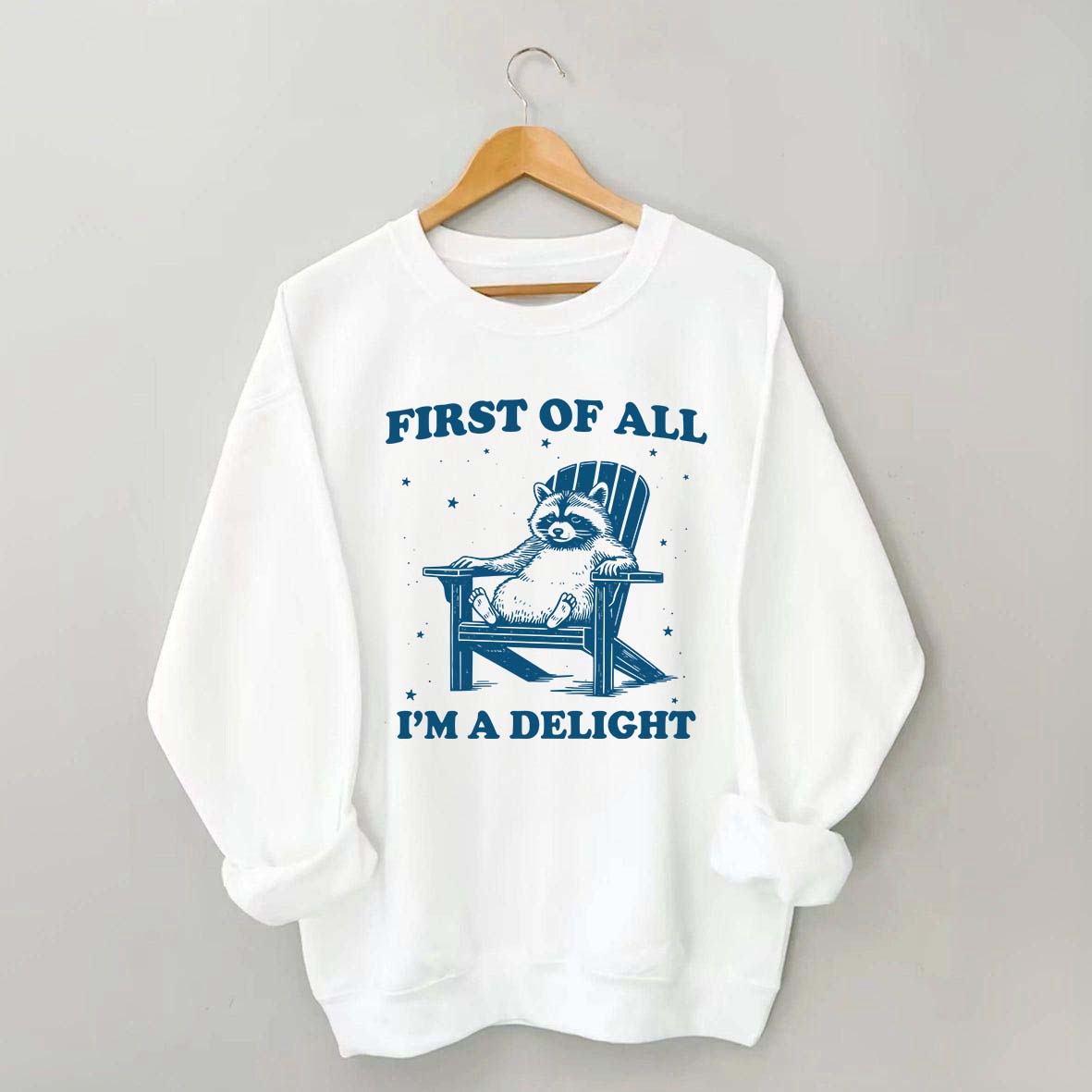 Funny Sayings First of All I'm a Delight Sweatshirt