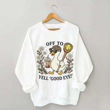 Off To Yell Good Eye Softball Goose Sweatshirt