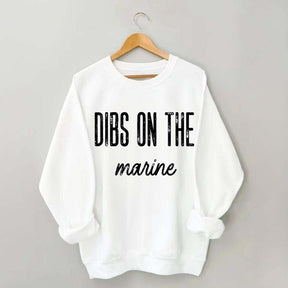 Dibs on the Marine Sweatshirt